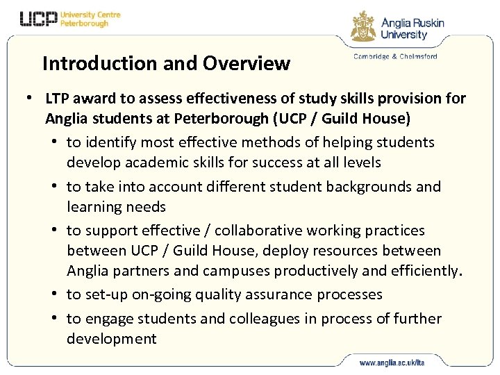 Introduction and Overview • LTP award to assess effectiveness of study skills provision for