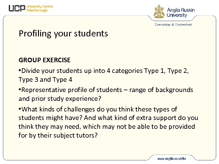 Profiling your students GROUP EXERCISE • Divide your students up into 4 categories Type