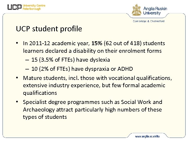 UCP student profile • In 2011 -12 academic year, 15% (62 out of 418)