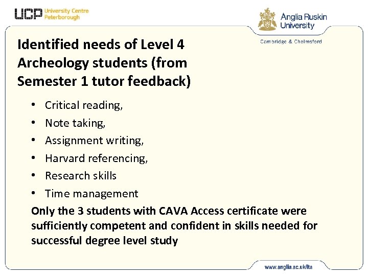 Identified needs of Level 4 Archeology students (from Semester 1 tutor feedback) • Critical