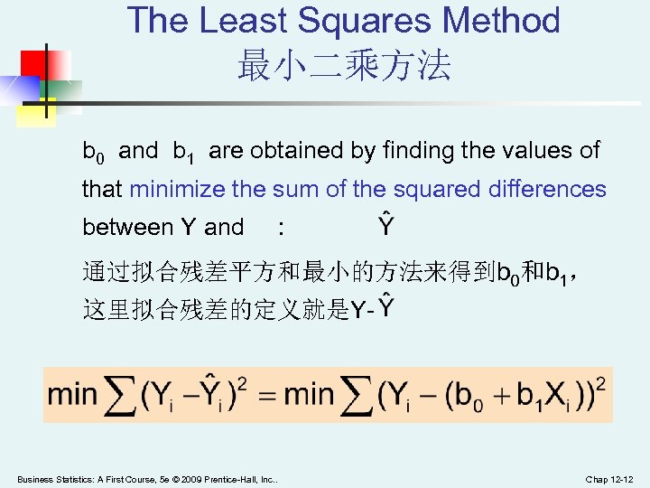 The Least Squares Method 最小二乘方法 b 0 and b 1 are obtained by finding