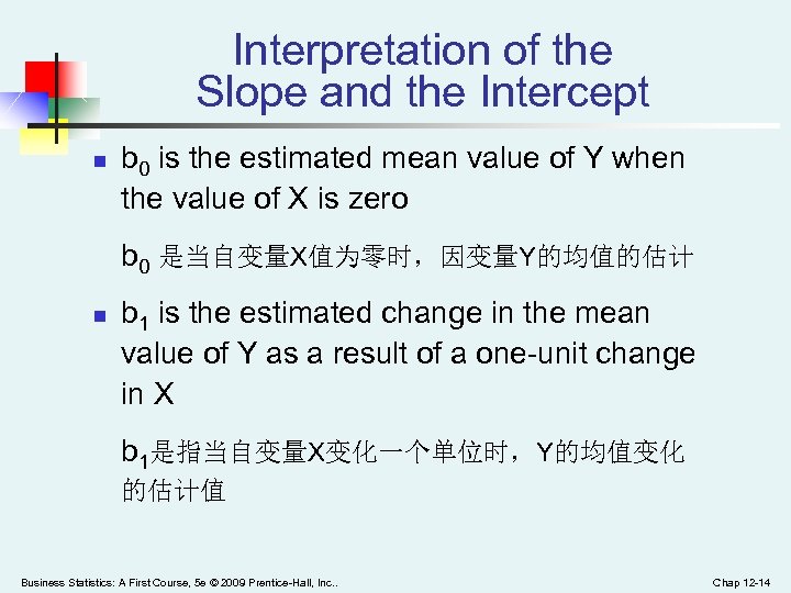 Interpretation of the Slope and the Intercept n b 0 is the estimated mean