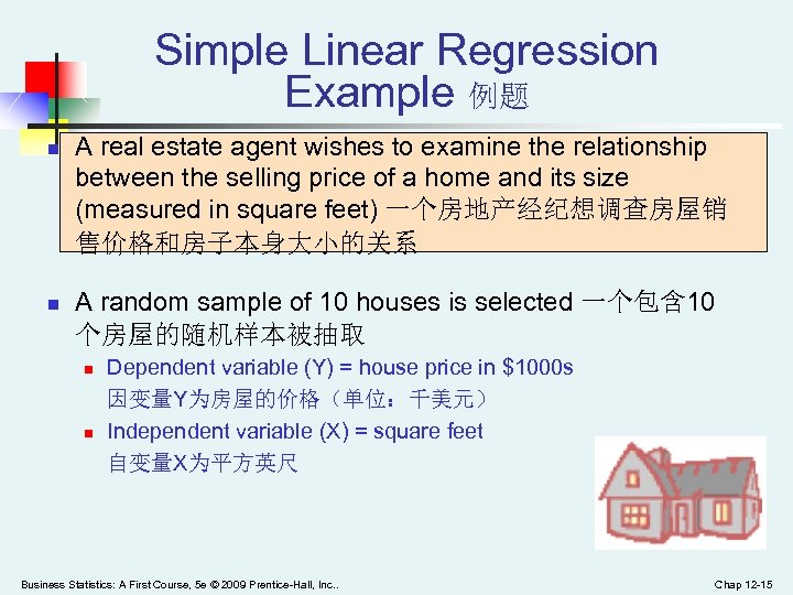 Simple Linear Regression Example 例题 n n A real estate agent wishes to examine