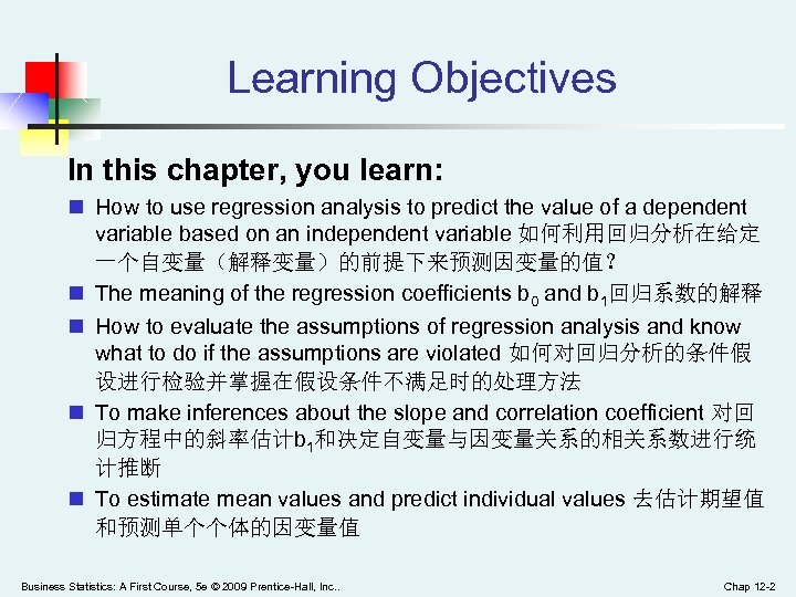 Learning Objectives In this chapter, you learn: n How to use regression analysis to