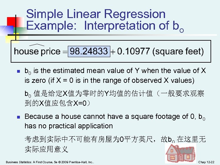 Simple Linear Regression Example: Interpretation of bo n b 0 is the estimated mean