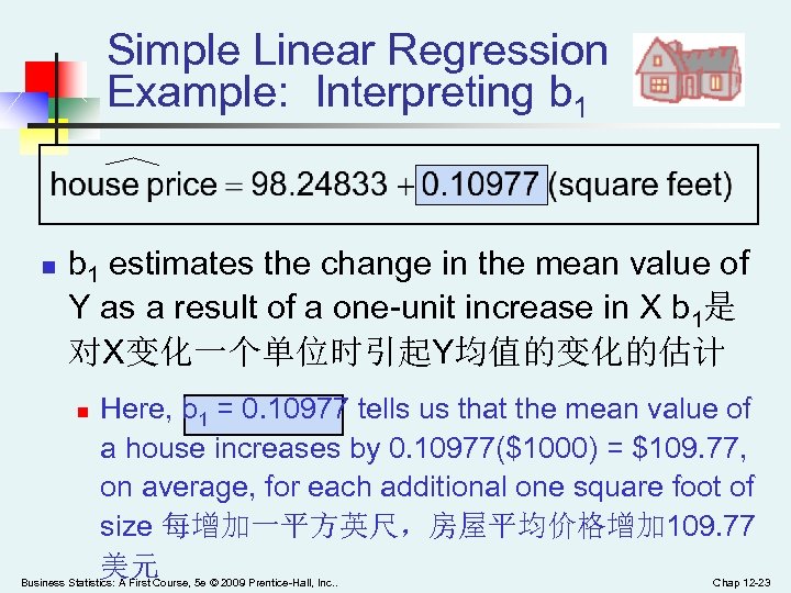 Simple Linear Regression Example: Interpreting b 1 n b 1 estimates the change in