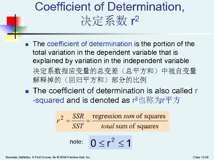 Coefficient of Determination, 决定系数 r 2 n n The coefficient of determination is the