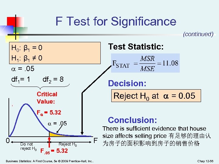 F Test for Significance (continued) Test Statistic: H 0: β 1 = 0 H