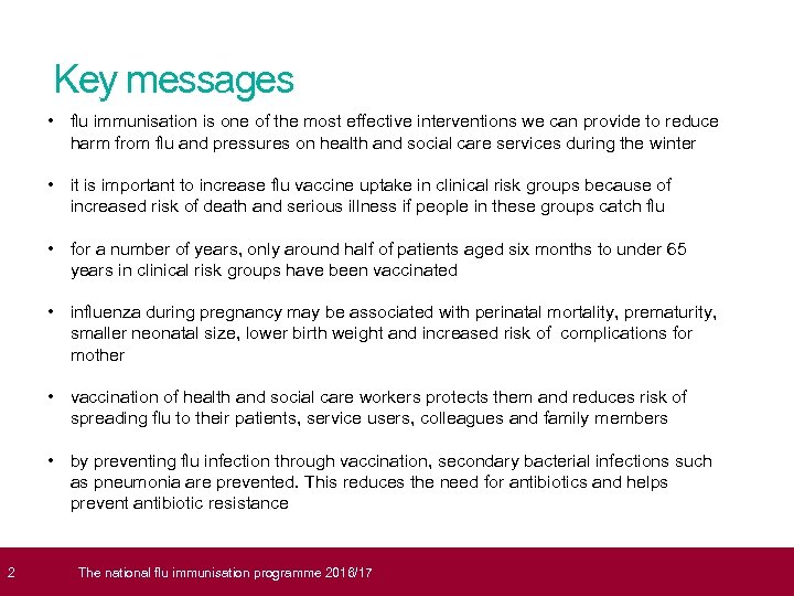  2 Key messages • flu immunisation is one of the most effective interventions