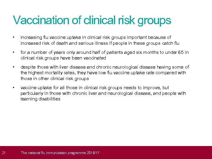  21 Vaccination of clinical risk groups • increasing flu vaccine uptake in clinical