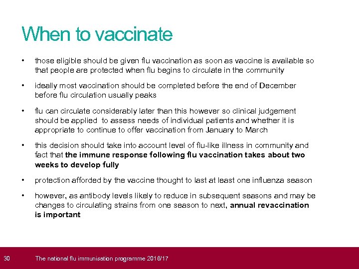  30 When to vaccinate • those eligible should be given flu vaccination as