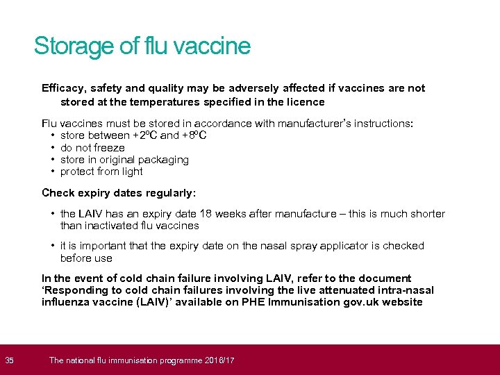  35 Storage of flu vaccine Efficacy, safety and quality may be adversely affected