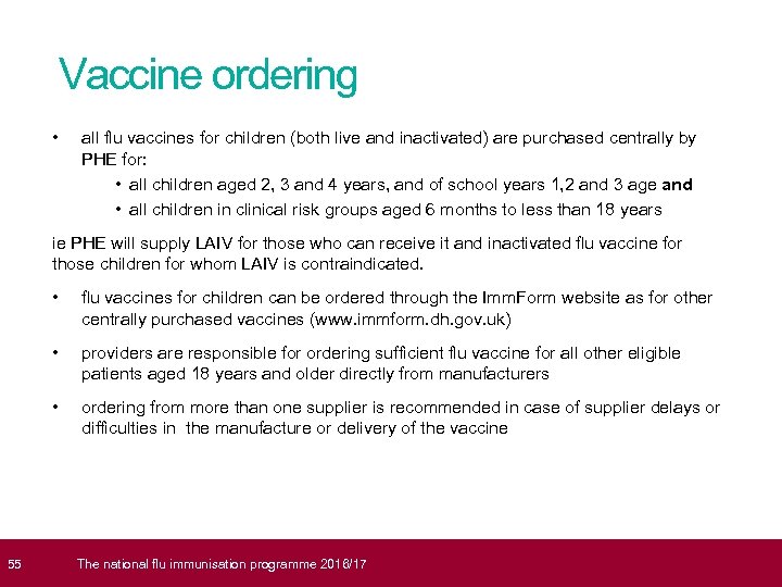  55 Vaccine ordering • all flu vaccines for children (both live and inactivated)