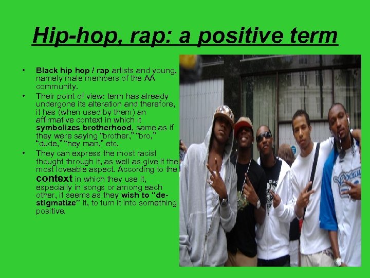 Hip-hop, rap: a positive term • • • Black hip hop / rap artists