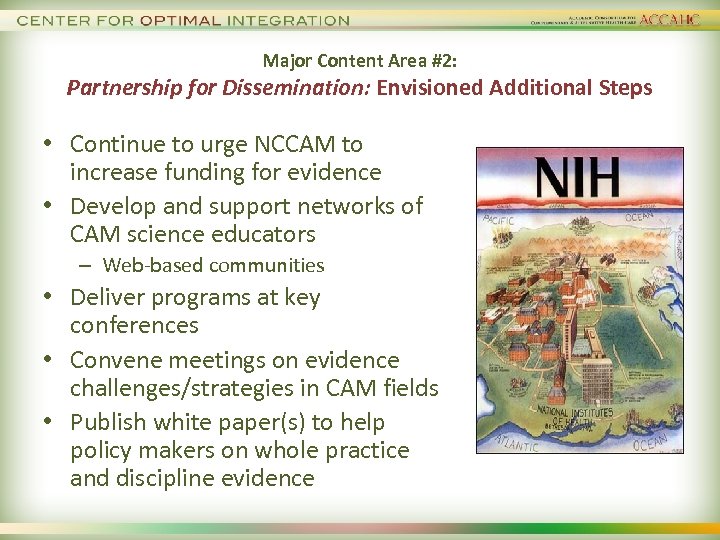 Major Content Area #2: Partnership for Dissemination: Envisioned Additional Steps • Continue to urge