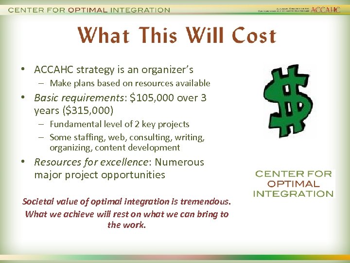  • ACCAHC strategy is an organizer’s – Make plans based on resources available