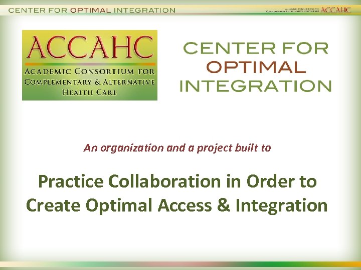 An organization and a project built to Practice Collaboration in Order to Create Optimal