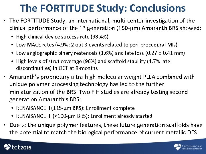 The FORTITUDE Study: Conclusions • The FORTITUDE Study, an international, multi-center investigation of the