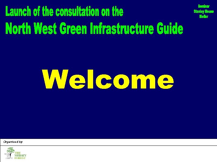 Welcome Organised by 