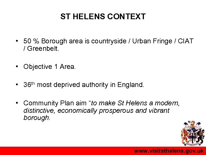 ST HELENS CONTEXT • 50 % Borough area is countryside / Urban Fringe /