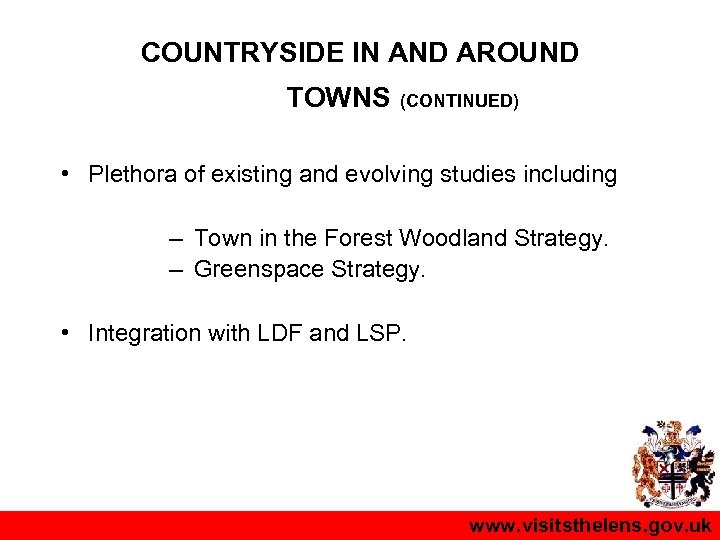 COUNTRYSIDE IN AND AROUND TOWNS (CONTINUED) • Plethora of existing and evolving studies including