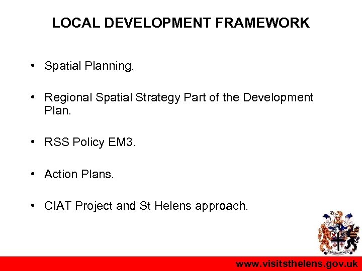 LOCAL DEVELOPMENT FRAMEWORK • Spatial Planning. • Regional Spatial Strategy Part of the Development