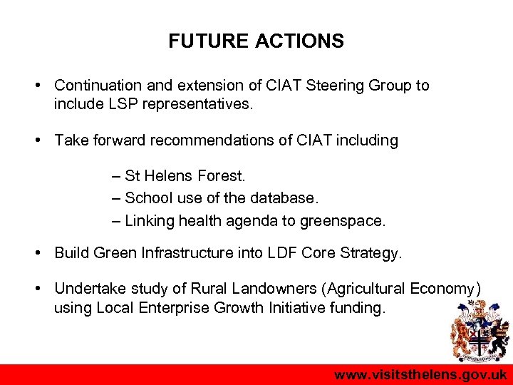 FUTURE ACTIONS • Continuation and extension of CIAT Steering Group to include LSP representatives.