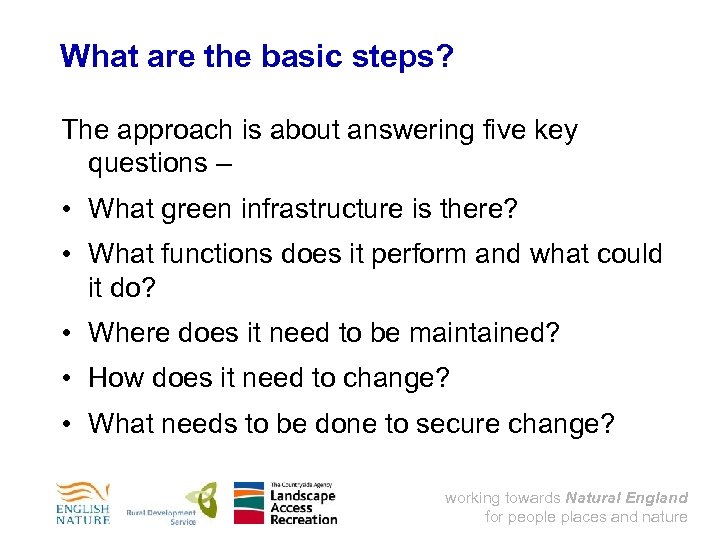 What are the basic steps? The approach is about answering five key questions –