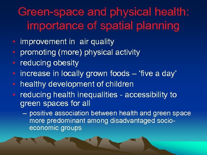 Green-space and physical health: importance of spatial planning • • • improvement in air