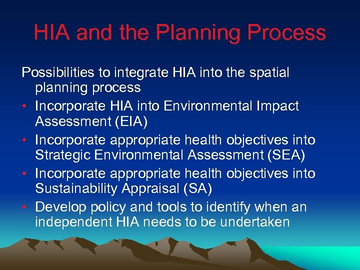 HIA and the Planning Process Possibilities to integrate HIA into the spatial planning process