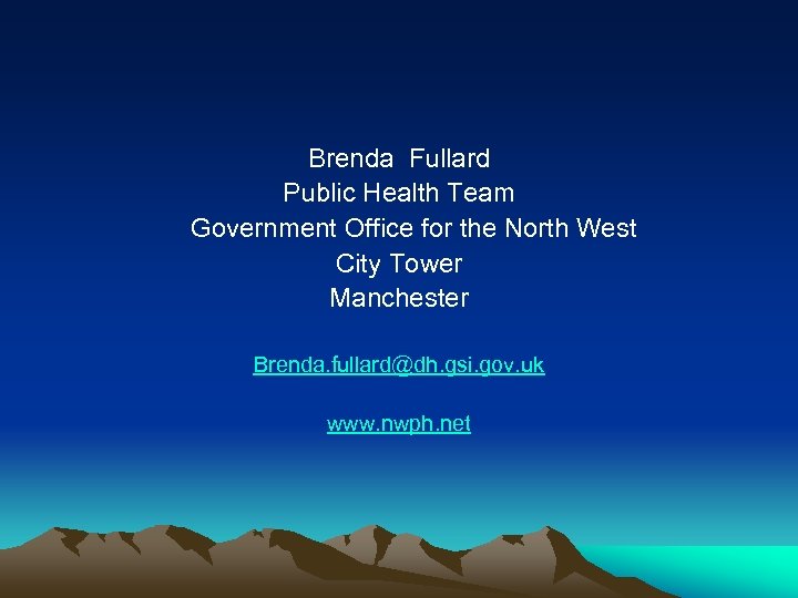 Brenda Fullard Public Health Team Government Office for the North West City Tower Manchester