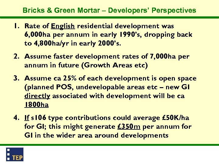 Bricks & Green Mortar – Developers’ Perspectives 1. Rate of English residential development was