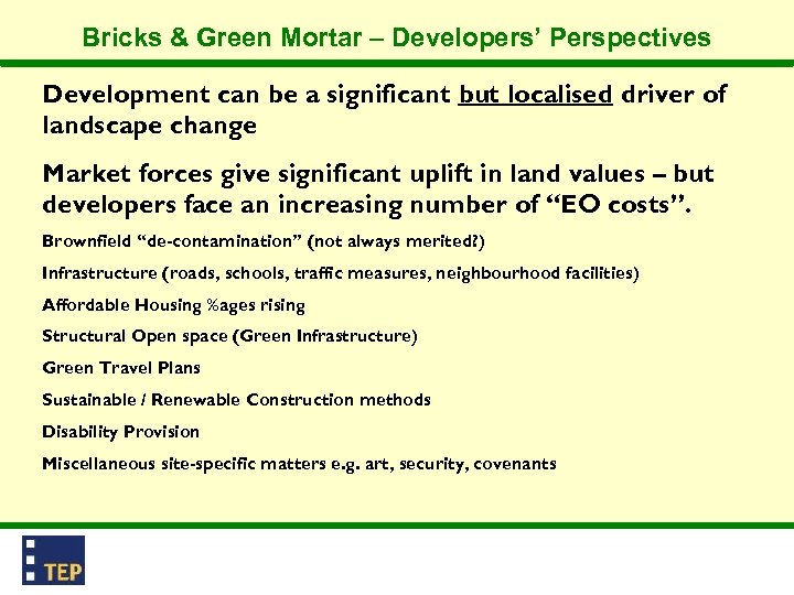 Bricks & Green Mortar – Developers’ Perspectives Development can be a significant but localised