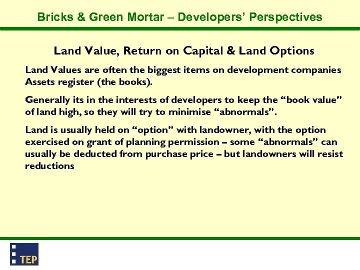 Bricks & Green Mortar – Developers’ Perspectives Land Value, Return on Capital & Land