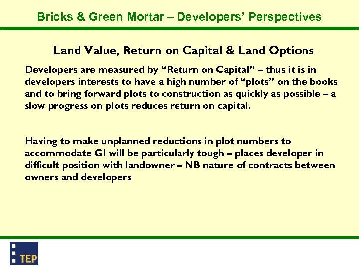 Bricks & Green Mortar – Developers’ Perspectives Land Value, Return on Capital & Land