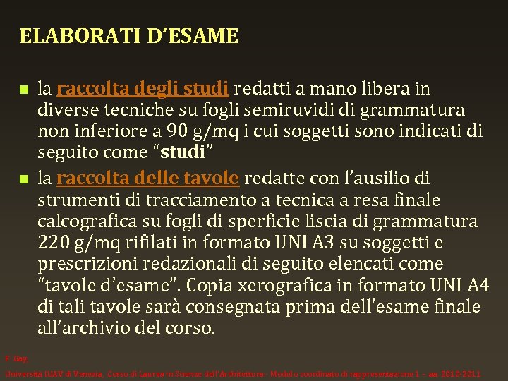 ELABORATI D’ESAME n n la raccolta degli studi redatti a mano libera in diverse