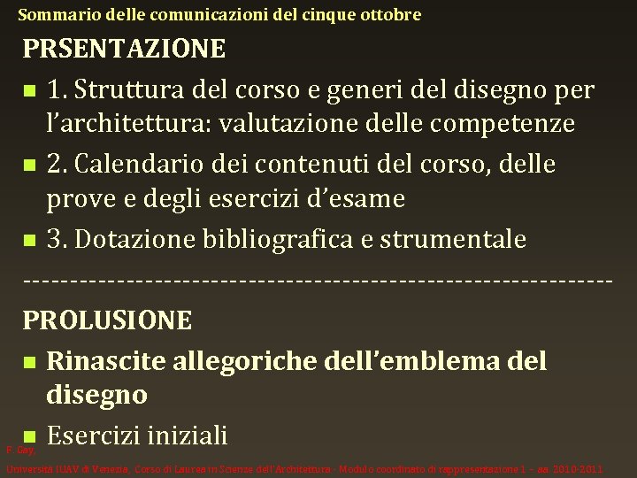 Sommario delle comunicazioni del cinque ottobre PRSENTAZIONE n 1. Struttura del corso e generi