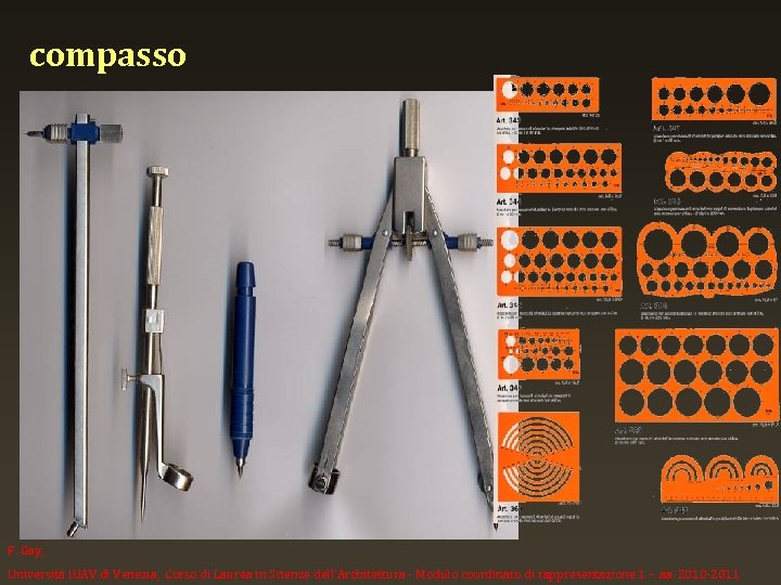 compasso F. Gay, Università IUAV di Venezia, Corso di Laurea in Scienze dell’Architettura -