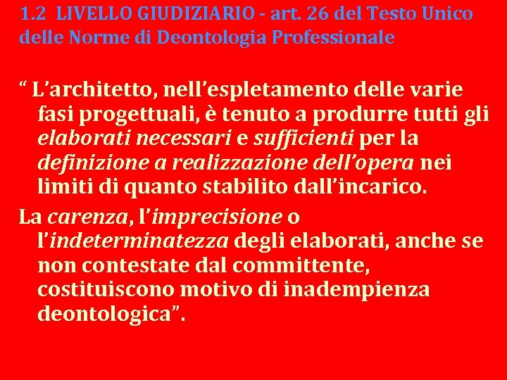 1. 2 LIVELLO GIUDIZIARIO - art. 26 del Testo Unico delle Norme di Deontologia