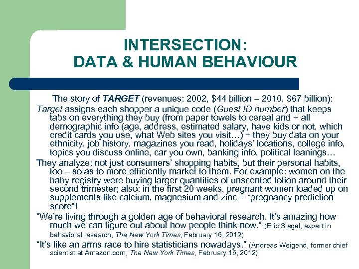 INTERSECTION: DATA & HUMAN BEHAVIOUR The story of TARGET (revenues: 2002, $44 billion –