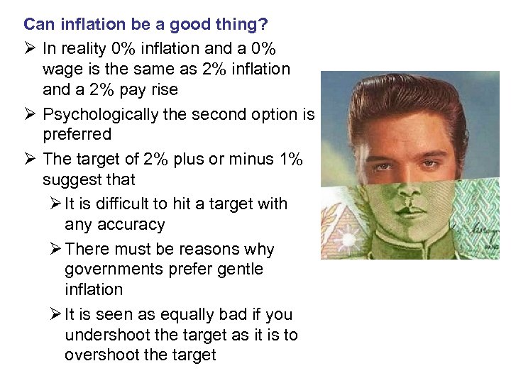 Can inflation be a good thing? Ø In reality 0% inflation and a 0%