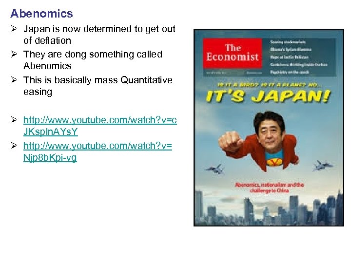 Abenomics Ø Japan is now determined to get out of deflation Ø They are