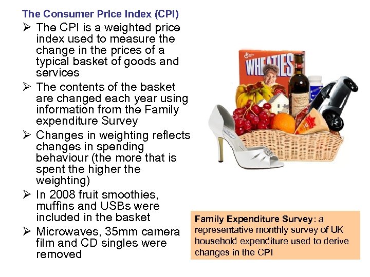 The Consumer Price Index (CPI) Ø The CPI is a weighted price index used