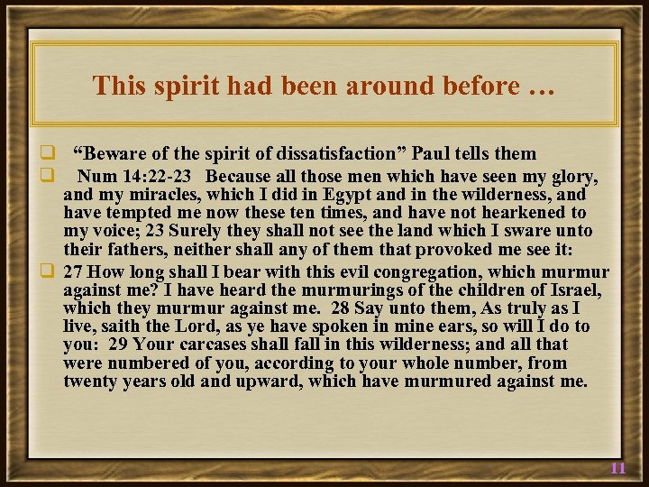 This spirit had been around before … q “Beware of the spirit of dissatisfaction”