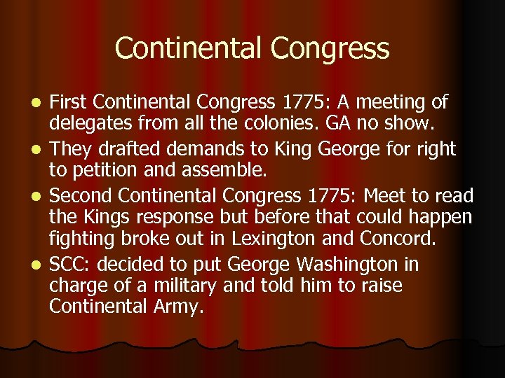 Continental Congress First Continental Congress 1775: A meeting of delegates from all the colonies.