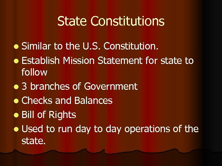 State Constitutions l Similar to the U. S. Constitution. l Establish Mission Statement for