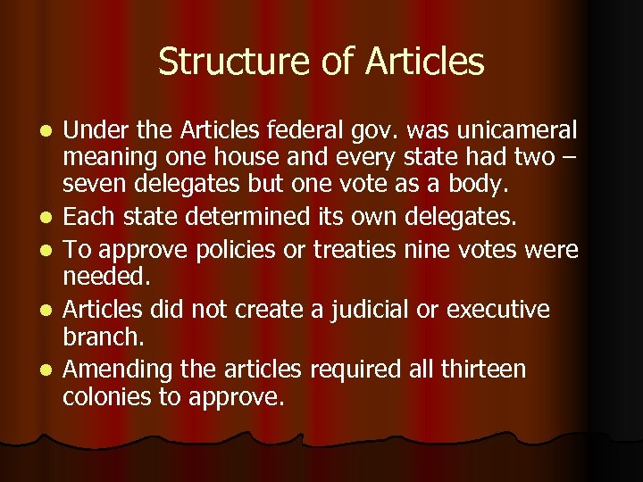Structure of Articles l l l Under the Articles federal gov. was unicameral meaning