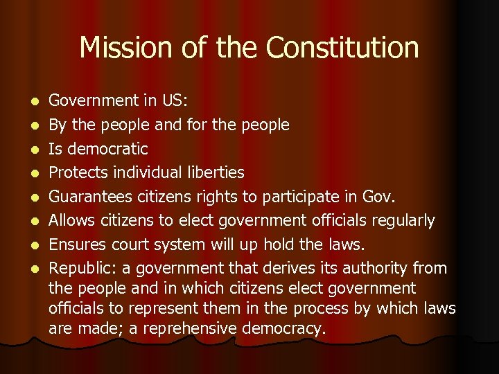 Mission of the Constitution l l l l Government in US: By the people