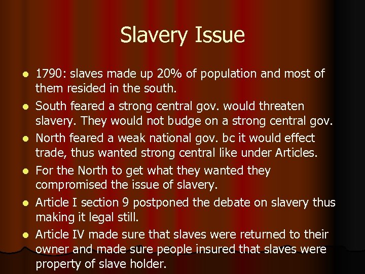 Slavery Issue l l l 1790: slaves made up 20% of population and most