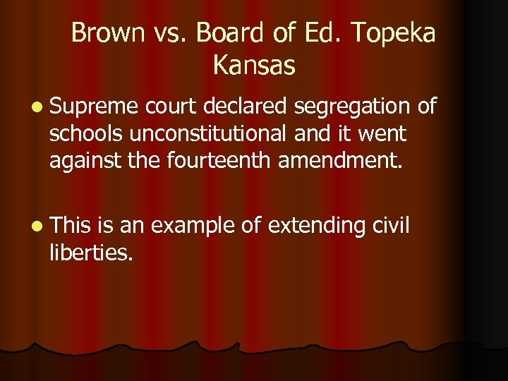 Brown vs. Board of Ed. Topeka Kansas l Supreme court declared segregation of schools